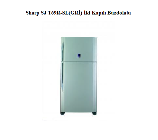 Sharp SJ T69R-SL(GRİ) İki Kapılı Buzdolabı